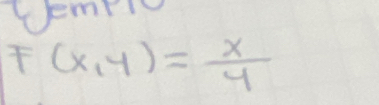 Vemriv
F(x,y)= x/4 