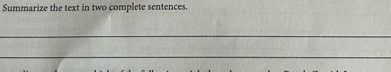 Summarize the text in two complete sentences. 
_ 
_