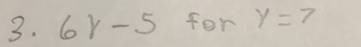 6r-5 for y=7