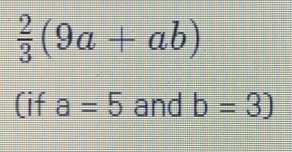  2/3 (9a+ab)
(if a=5 and b=3)