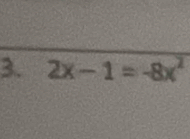 2x-1=-8x^2