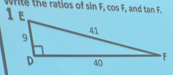 write the ratios of sin F,cos F