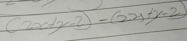 (2x+y-2)-(2x+y-2)