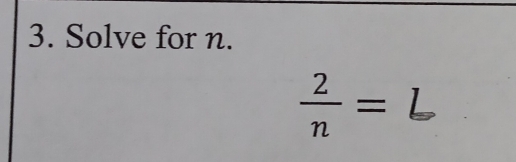 Solve for n. 
÷=L