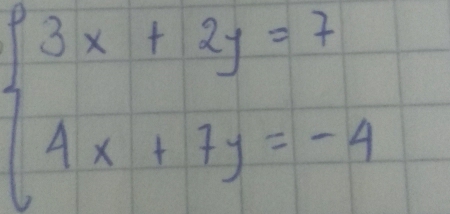 beginarrayl 3x+2y=7 4x+7y=-4endarray.