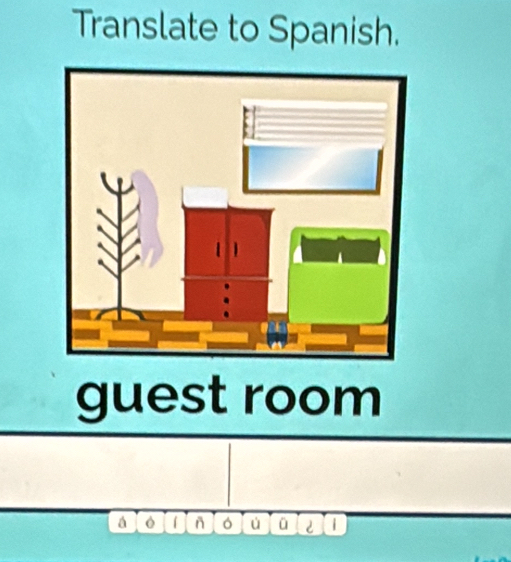 Translate to Spanish. 
guest room 
á ñ ú ü i