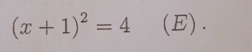 (x+1)^2=4 (E).