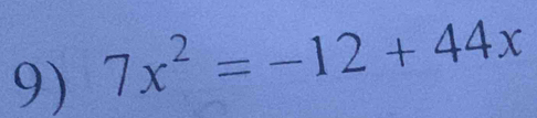 7x^2=-12+44x