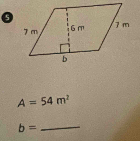 A=54m^2
b= _