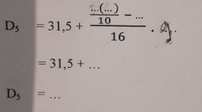 D_5=31,5+frac  (5.(...))/10 -...16. _
=31,5+... 
_ D_5=