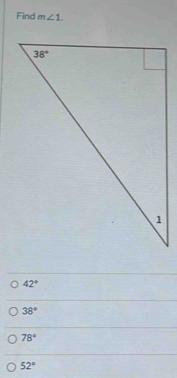 Find m∠ 1.
42°
38°
78°
52°