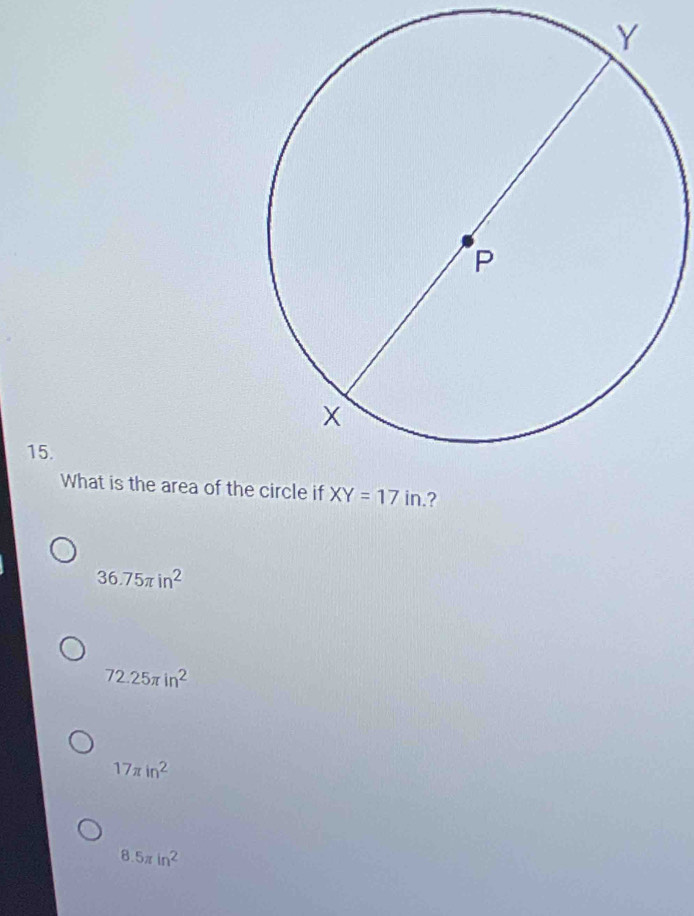 What is the area of thif XY=17 in.?
36.75π in^2
72.25π in^2
17π in^2
8.5π in^2