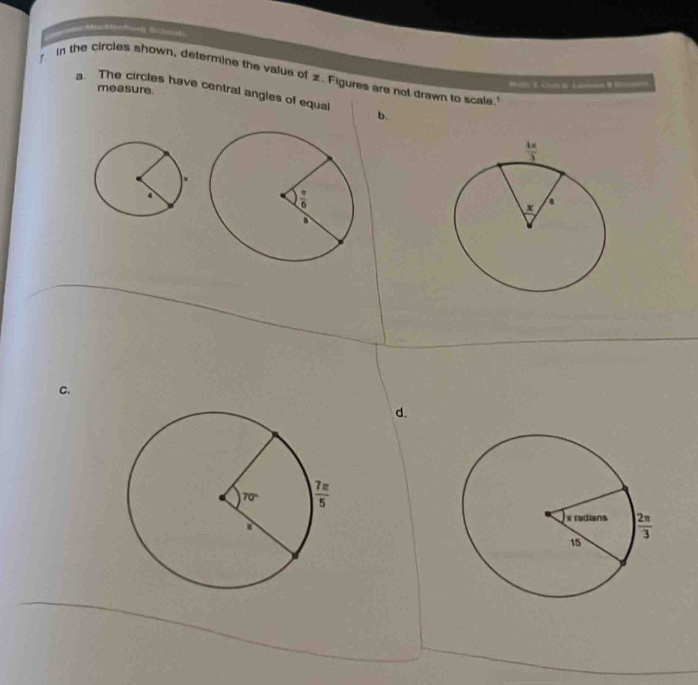 In the circles shown, determine the value of z. Figures are not drawn to scale
measure.
a. The circles have central angles of equal b.
C.
d.