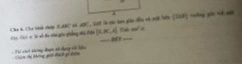Cầ 6, Cho hình chập 3AHC S ∠ BC , Lư là các ta gic đầu vô mt bin (SP) voờng gác vớt nà 
Gey, Gọi x là số đo sùa gàc phẳng sn đệu [1,BC,d] Th cof o 
- Thí sinh không được sử dụng tử lệu 
Giản thị không giải thíc gi thêm