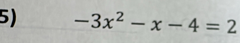 -3x^2-x-4=2