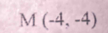 M(-4,-4)