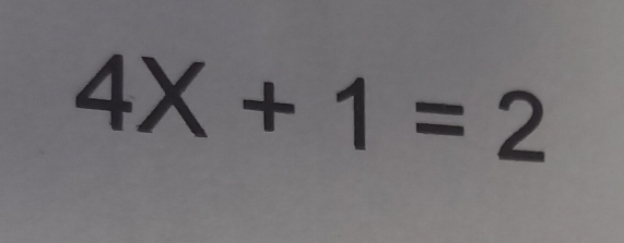 4X+1=2