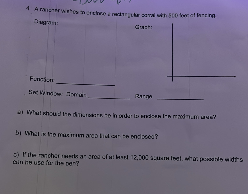 Solved: A rancher wishes to enclose a rectangular corral with 500 feet ...