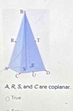 A, R, S, and C are coplanar.
True