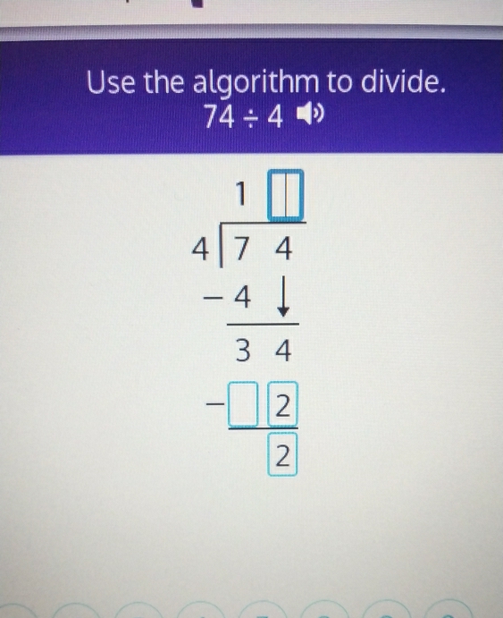 Use the algorithm to divide.
74/ 4W