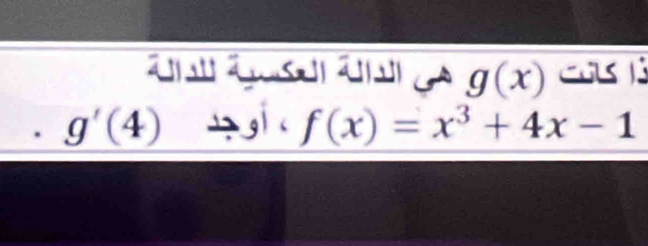 g(x) C 
. g'(4) gi c f(x)=x^3+4x-1