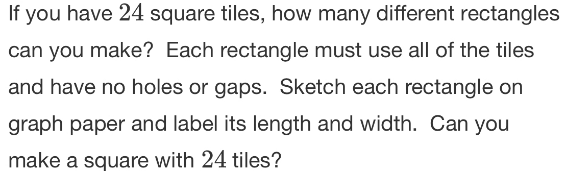 Solved: If you have 24 square tiles, how many different rectangles can ...