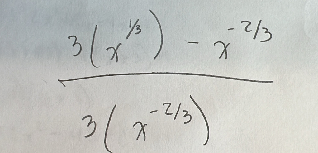 frac 3(x^(18))-x)3(x^2x^(-x^1/3)3(x^(-2/3))