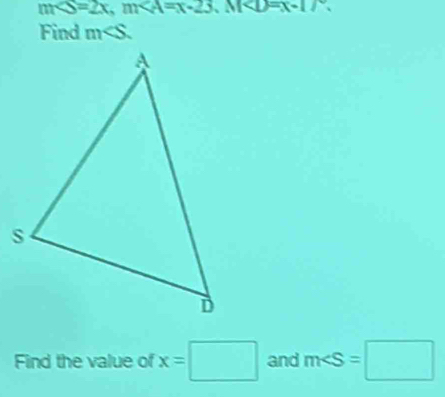 m =2x, m. M . 
Find m∠ S. 
Find the value of x=□ and m∠ S=□