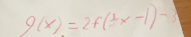 g(x)=2f(frac 1x-1)-3