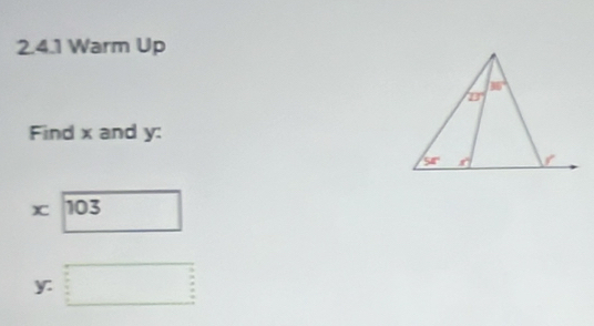 Warm Up
Find x and y:
x 103
y: □