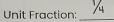 Unit Fraction:_