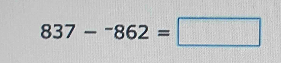 837-^-862=□