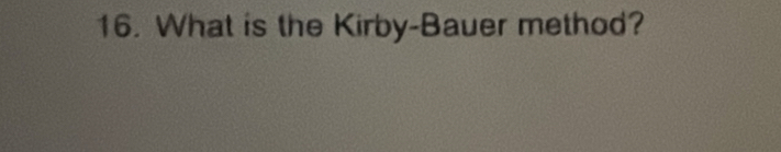 What is the Kirby-Bauer method?