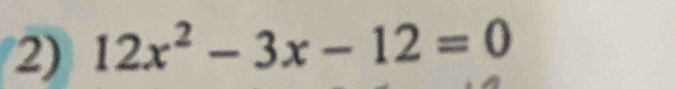 12x^2-3x-12=0