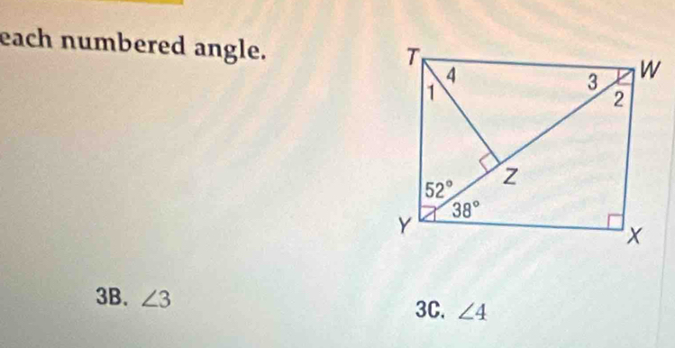 each numbered angle.
3B. ∠ 3 3C. ∠ 4