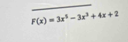 F(x)=3x^5-3x^3+4x+2