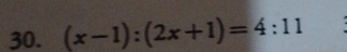 (x-1):(2x+1)=4:11