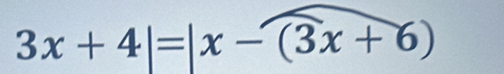 3x+4|=|x-(3x+6)