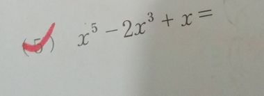 x^5-2x^3+x=