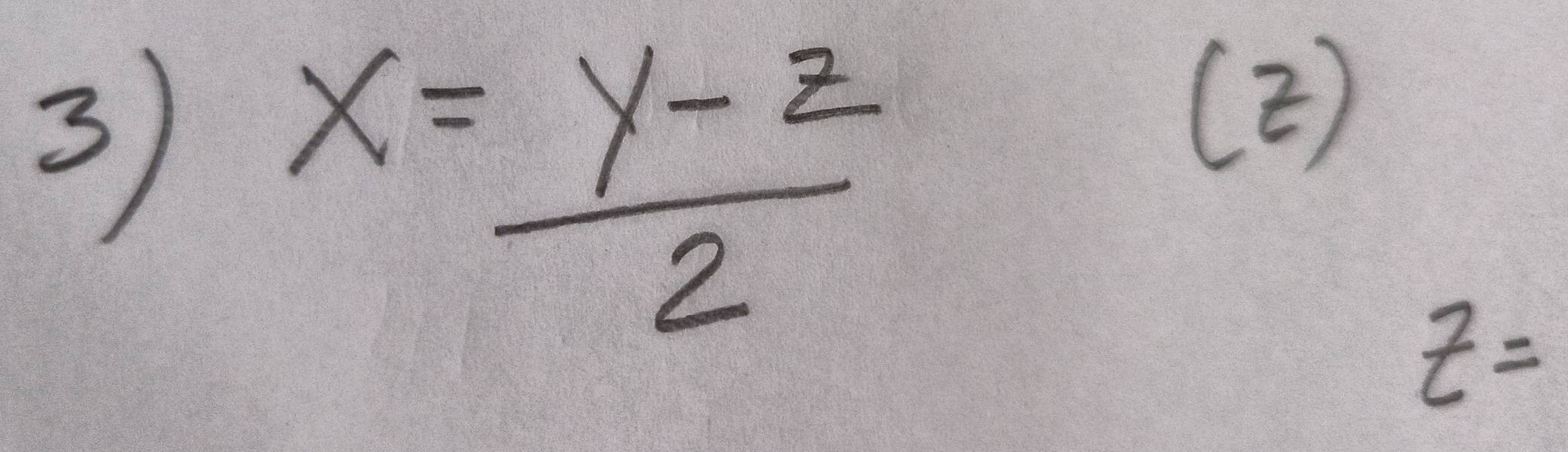 3 x= (y-z)/2 
( 2 )
z=