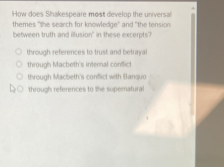 Solved: How does Shakespeare most develop the universal themes "the ...