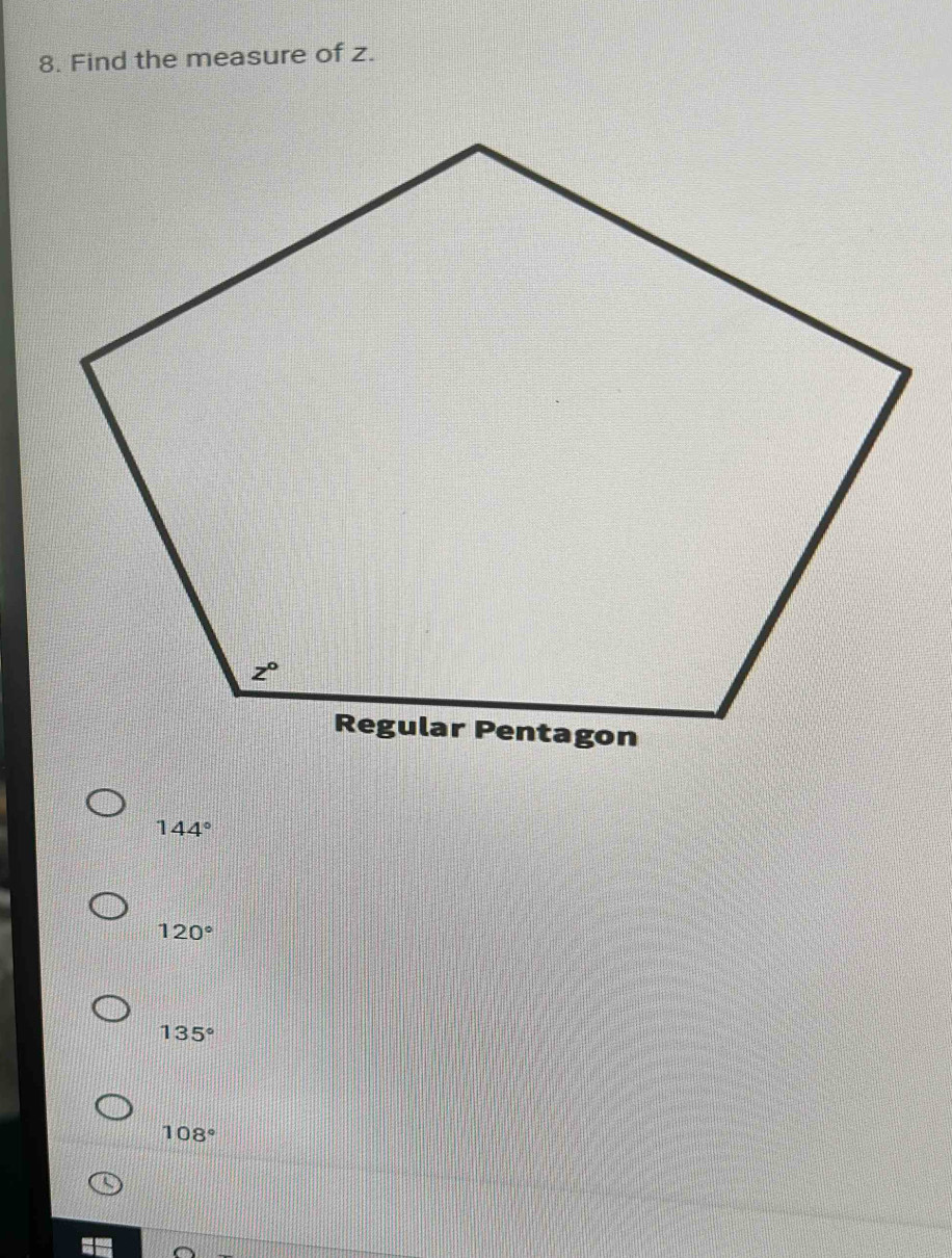 Find the measure of z.
144°
120°
135°
108°