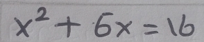 x^2+6x=16