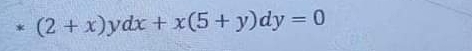 (2+x)ydx+x(5+y)dy=0