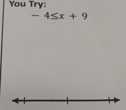 You Try:
-4≤ x+9