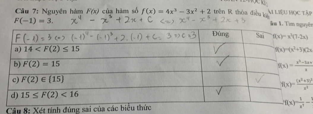 Nguyên hàm F(x) của hàm số f(x)=4x^3-3x^2+2 trên R thỏa điều ài liệu học tập
F(-1)=3.
ên
Câu 8: Xét tính đúng sai