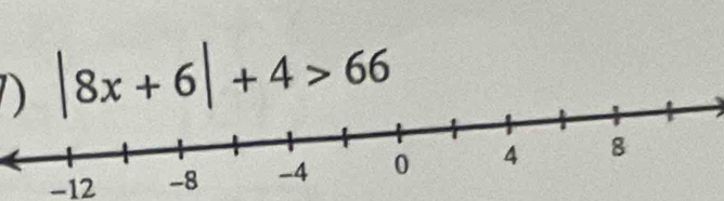 ) |8x+6|+4>66
-12