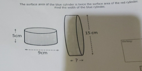Solved: The surface area of the blue cylinder is twice the surface area ...