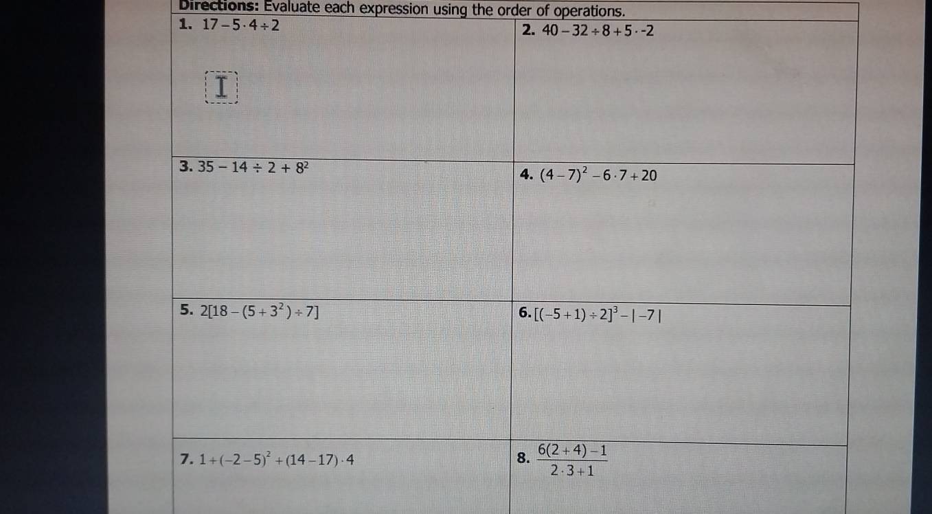 Directions: Evaluate each expression using the order of operations.
1. 17-5· 4/ 2