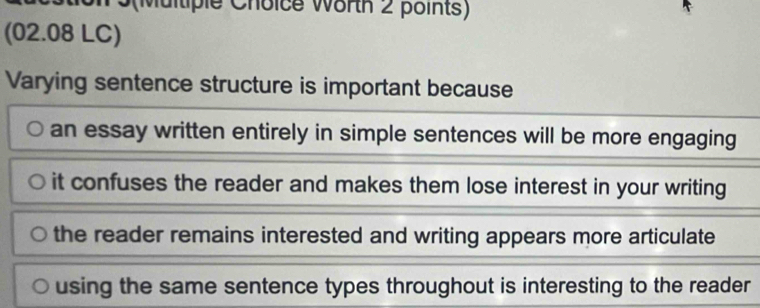 Solved: Worth 2 points) (02.08 LC) Varying sentence structure is ...